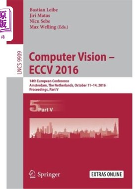 海外直订Computer Vision - Eccv 2016: 14th European Conference, Amsterdam, the Netherland 计算机视觉-ECCV2016：