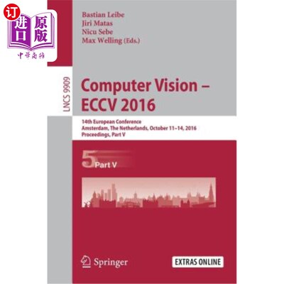 海外直订Computer Vision - Eccv 2016: 14th European Conference, Amsterdam, the Netherland 计算机视觉-ECCV2016：