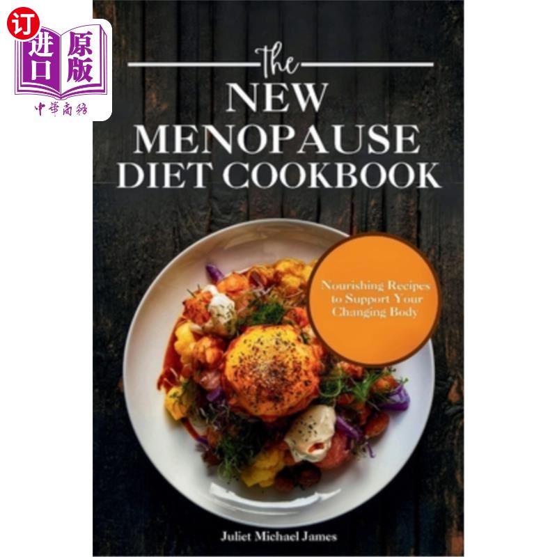 海外直订医药图书The New Menopause Diet Cookbook: Nourishing Recipes to Support Your Changing Bod 新的更年期饮食食谱