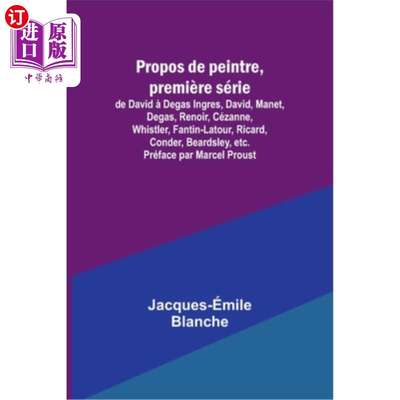 海外直订Propos de peintre, première série: de David à Degas Ingres, David, Manet, Degas, 建议:大卫·德加·安格尔、大