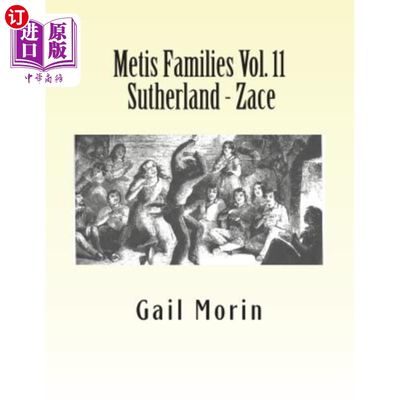 海外直订Metis Families Vol. 11 Sutherland - Zace 梅蒂斯家族第11卷萨瑟兰-扎斯
