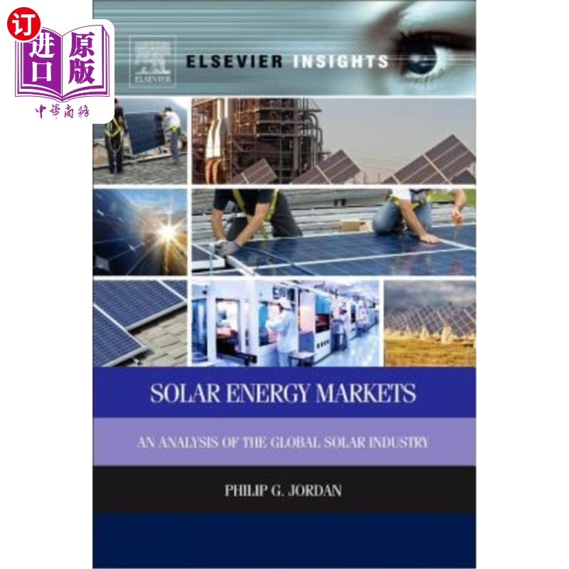 海外直订Solar Energy Markets: An Analysis of the Global Solar Industry 太阳能市场:全球太阳能产业分析