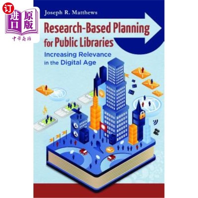 海外直订Research-Based Planning for Public Libraries: Increasing Relevance in the Digita 基于研究的公共图书馆规划：