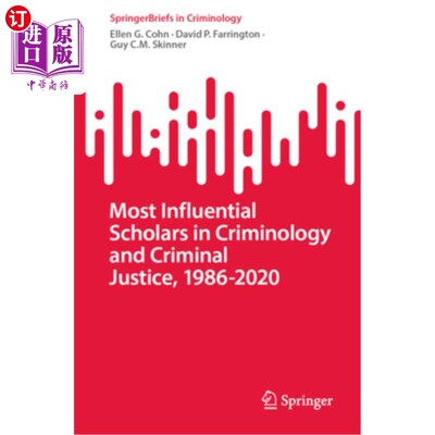 海外直订Most Influential Scholars in Criminology and Criminal Justice, 1986-2020 犯罪学和刑事司法最具影响力学者，19