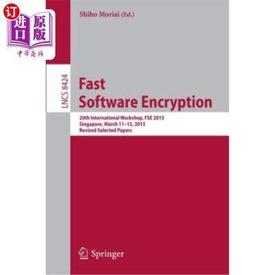 海外直订Fast Software Encryption: 20th International Workshop, Fse 2013, Singapore, Marc 快速软件加密:第20届国际研