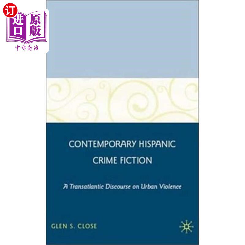 海外直订Contemporary Hispanic Crime Fiction: A Transatlantic Discourse on Urban Violence 当代西班牙犯罪小说:跨大西