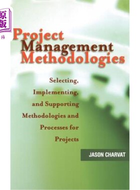 海外直订Project Management Methodologies: Selecting, Implementing, and Supporting Method 项目管理方法:为项目选择、