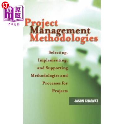 海外直订Project Management Methodologies: Selecting, Implementing, and Supporting Method 项目管理方法:为项目选择、