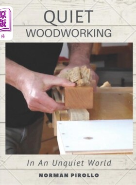 海外直订Quiet Woodworking: In An Unquiet World 安静的木工:在一个不安静的世界