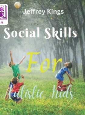 海外直订Social Skills For Autistic Kids: Practical Strategies for building social compet 自闭症儿童的社交技能：建立