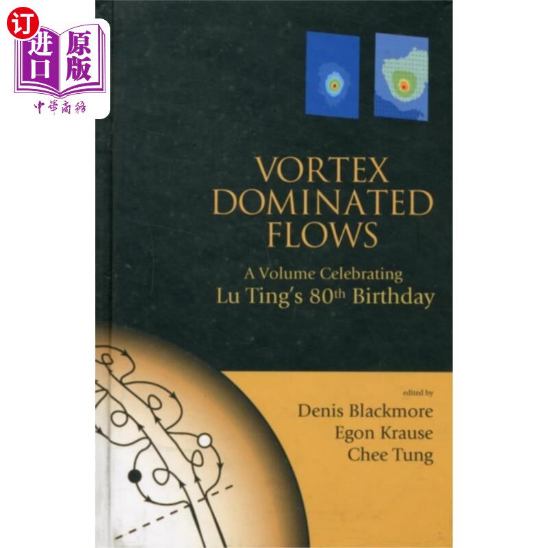 海外直订Vortex Dominated Flows: A Volume Celebrating Lu ... 漩涡主导的流动:庆祝陆挺80岁生日的一卷