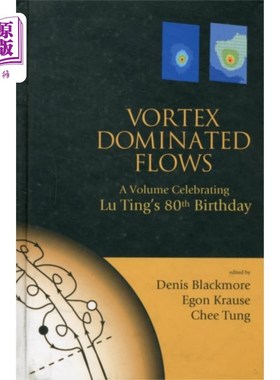 海外直订Vortex Dominated Flows: A Volume Celebrating Lu ... 漩涡主导的流动:庆祝陆挺80岁生日的一卷