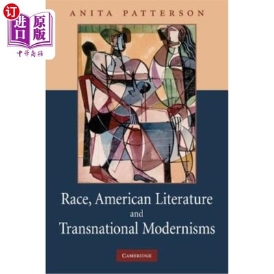 海外直订Race, American Literature and Transnational Modernisms 种族、美国文学与跨国现代主义