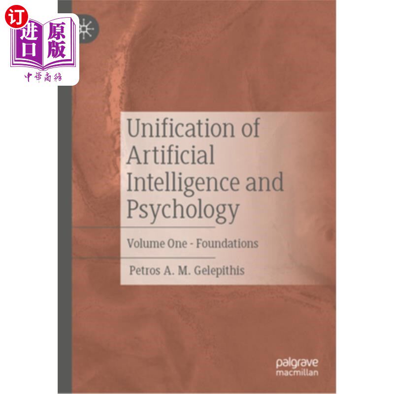 海外直订Unification of Artificial Intelligence and Psychology: Volume One - Foundations 人工智能与心理学的统一：第