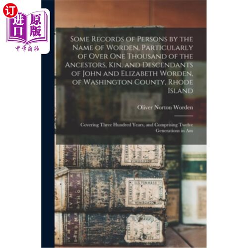 海外直订Some Records of Persons by the Name of Worden, Particularly of Over One Thousand 《沃登人名的一些记录》，特