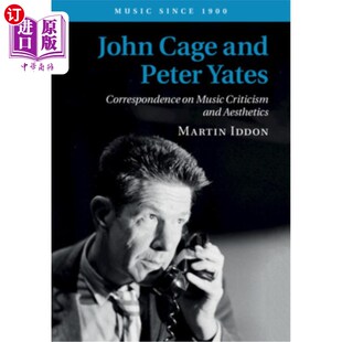约翰·凯奇与彼得·耶茨：音乐批评 and Aesthetics Criticism Music Correspondence Yates Peter Cage 海外直订John