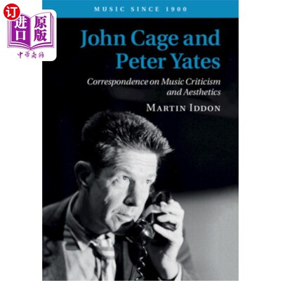 海外直订John Cage and Peter Yates: Correspondence on Music Criticism and Aesthetics 约翰·凯奇与彼得·耶茨：音乐批评
