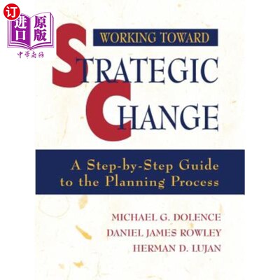 海外直订Working Toward Strategic Change: A Step-By-Step Guide to the Planning Process 迈向战略变革：规划过程的分步指南