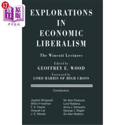 海外直订Explorations in Economic Liberalism: The Wincott Lectures 经济自由主义探索：温科特讲座