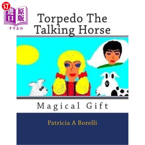 海外直订Torpedo the Talking Horse: Magical Gift 鱼雷：神奇的礼物