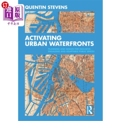 海外直订Activating Urban Waterfronts: Planning and Design for Inclusive, Engaging and Ad 激活城市滨水区:包容性、参