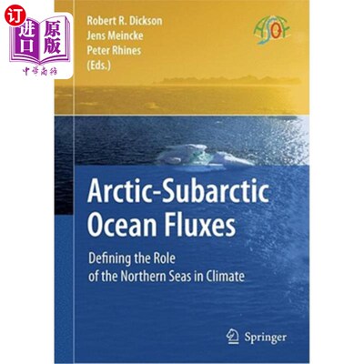 海外直订Arctic-Subarctic Ocean Fluxes: Defining the Role of the Northern Seas in Climate 北极-亚北极海洋通量:确定北