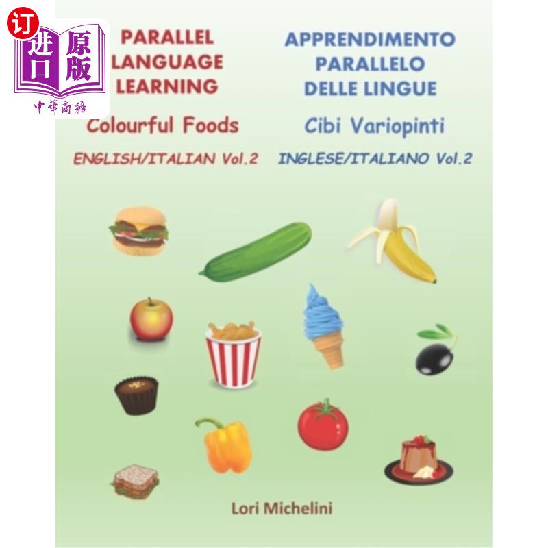 海外直订Colourful Foods / Cibi Variopinti: Parallel Language Learning Vol. 2 / Apprendim 色彩缤纷的食物/ C