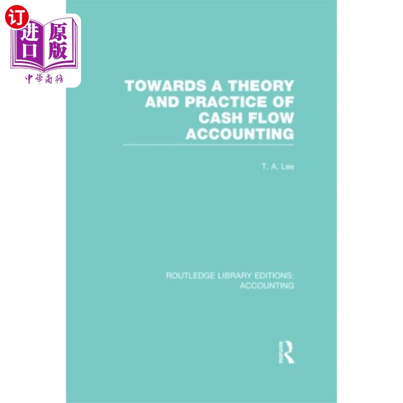 海外直订Towards a Theory and Practice of Cash Flow Accou... 现金流量会计(RLE Accounting)的理论与实践