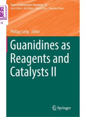 海外直订Guanidines as Reagents and Catalysts II 胍类试剂和催化剂Ⅱ