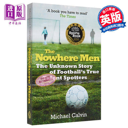 【中商原版】足球世界的男人 英文原版 The Nowhere Men Michael Calvin 足球 人物传记
