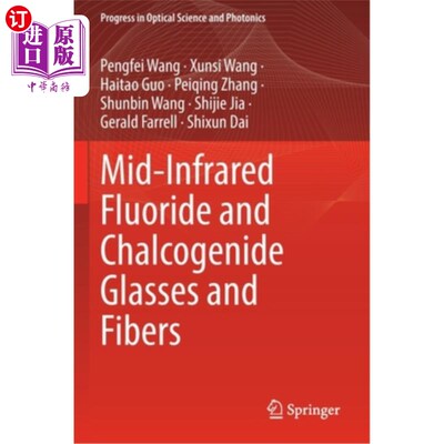 海外直订Mid-Infrared Fluoride and Chalcogenide Glasses and Fibers 中红外氟化物和硫化物玻璃和纤维