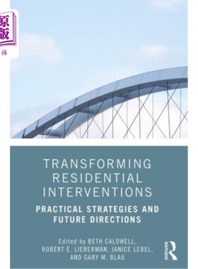 海外直订医药图书Transforming Residential Interventions: Practical Strategies and Future Directio 转变居住干预:实用