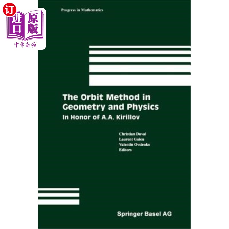 海外直订医药图书The Orbit Method in Geometry and Physics: In Honor of A.A. Kirillov 几何与物理中的轨道法:纪念A.A.基