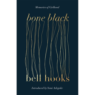 预售 骨炭 少女时代的记忆 英文原版 Bone Black Memories of Girlhood Bell Hooks【中商原版】