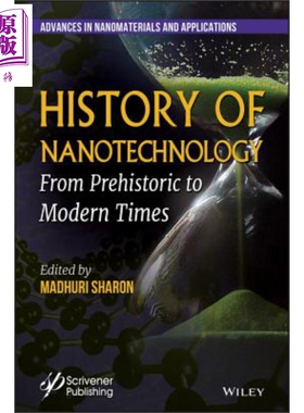 纳米技术的历史 从史前时代到现代时期 History Of Nanotechnology From PreHistoric To Modern Times 英文原版 Madhuri Sha