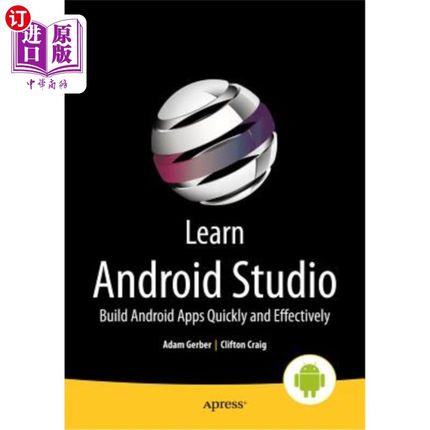 海外直订Learn Android Studio: Build Android Apps Quickly and Effectively 学习Android Studio：快速有效地构建Android