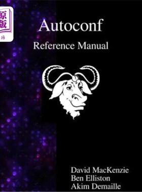海外直订Autoconf Reference Manual: Creating Automatic Configuration Scripts Autoconf参考手册：创建自动配置脚本
