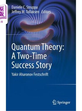 海外直订Quantum Theory: A Two-Time Success Story: Yakir Aharonov Festschrift 量子理论：一个两次成功的故事：Yakir Ah