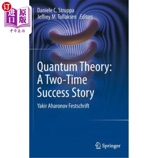 海外直订Quantum Theory: A Two-Time Success Story: Yakir Aharonov Festschrift 量子理论：一个两次成功的故事：Yakir Ah