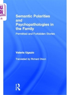 海外直订医药图书Semantic Polarities and Psychopathologies in the Family: Permitted and Forbidden 语义极性与家庭精神