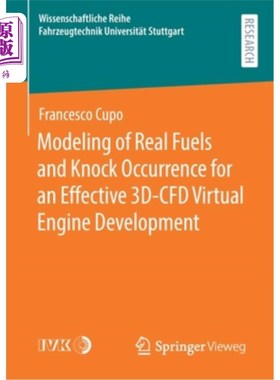 海外直订Modeling of Real Fuels and Knock Occurrence for an Effective 3d-Cfd Virtual Engi 三维Cfd虚拟发动机开发中真