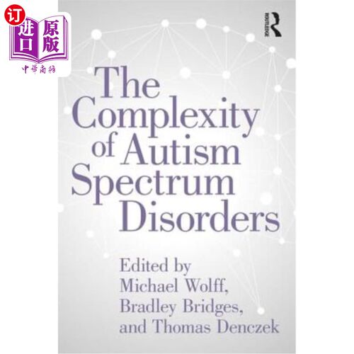 海外直订The Complexity of Autism Spectrum Disorders 自闭症谱系障碍的复杂性
