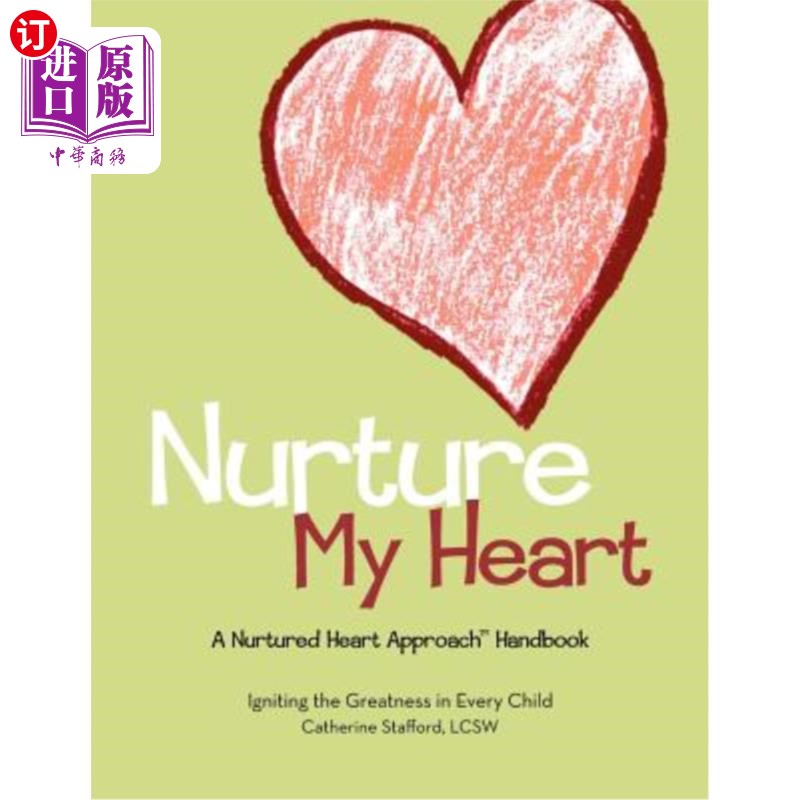 海外直订Nurture My Heart--A Nurtured Heart Approach Handbook 滋养我的心——滋养我的心方法手册