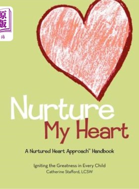 海外直订Nurture My Heart--A Nurtured Heart Approach Handbook 滋养我的心——滋养我的心方法手册