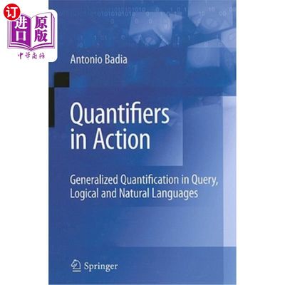 海外直订Quantifiers in Action: Generalized Quantification in Query, Logical and Natural  作用中的量词：查询、逻辑和