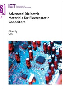 海外直订Advanced Dielectric Materials for Electrostatic Capacitors 静电电容器用高级介电材料“，
