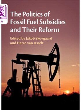 海外直订Politics of Fossil Fuel Subsidies and their Refo... 化石燃料补贴的政治及其改革