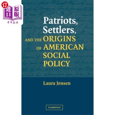 海外直订Patriots, Settlers, and the Origins of American ... 爱国者、定居者和美国社会政策的起源