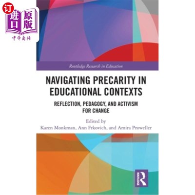 海外直订Navigating Precarity in Educational Contexts: Reflection, Pedagogy, and Activism 在教育环境中的不稳定中航行