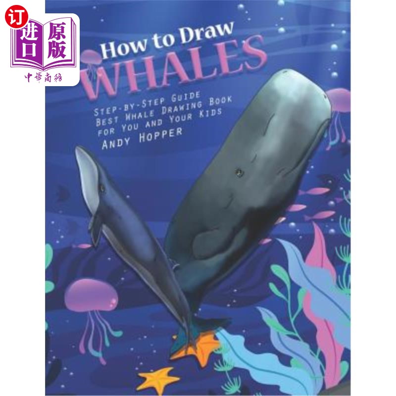 海外直订How to Draw Whales Step-by-Step Guide: Best Whale Drawing Book for You and Your  如何一步一步画鲸鱼指南：适